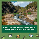 Ballıkayalar Çocuklarla Trekking ve Piknik Günü